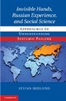 Stefan Hedlund - Invisible Hands, Russian Experience, and Social Science