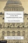 Robert Harrison, Robert (University of Wales Harrison - Washington During Civil War and Reconstruction