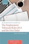 John MacMillan, John (Employment Judge Macmillan - Blackstone s Guide to the Employment Tribunals Rules 2013 and the