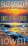 Elizabeth Lowell - To the Ends of the Earth