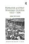 John Pritchard - Methodists and Their Missionary Societies 1900-1996