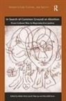 Justin Murray, Robin West, Robin Murray West, Meredith Esser, Meredith B. Esser, Justin Murray... - In Search of Common Ground on Abortion
