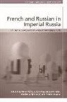 Derek Offord, Derek Clarke Offord, Derek Ryazano Offord, Derek Ryazanova-Clarke Offord, Offord Derek Ryazano, Vladislav Rjeoutski... - French and Russian in Imperial Russia