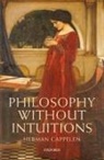 Herman Cappelen, Herman (University of St Andrews) Cappelen, Cappelen Herman - Philosophy Without Intuitions