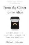 Michael J Klarman, Michael J. Klarman, Michael J. (Professor of Law Klarman - From the Closet to the Altar