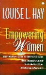 Louise Hay, Louise L. Hay - Empowering Women