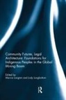 Marcia Longbottom Langton, Marcia Langton, Langton Marcia, Judy Longbottom, Longbottom Judy - Community Futures, Legal Architecture: Foundations for Indigenous