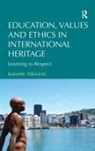 Jeanette Atkinson, Atkinson Jeanette - Education, Values and Ethics in International Heritage