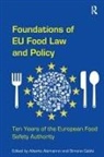 Alberto Alemanno, Alberto Gabbi Alemanno, Alemanno Alberto, Simone Gabbi, Gabbi Simone, Alberto Alemanno... - Foundations of Eu Food Law and Policy