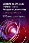 &amp;apos, Thomas J Allen, Thomas J. Allen, Thomas J. (Massachusetts Institute of Techn Allen, Thomas J. O&amp;apos Allen, Thomas J. O''''shea Allen... - Building Technology Transfer Within Research Universities