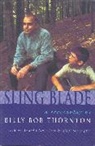 Billy Roche, Billy Bob Thornton - Sling Blade