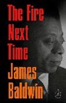 James Baldwin - The Fire Next Time