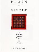 Sue Bender - Plain and Simple : a Woman's Journey to the Amish
