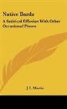 J. L. Martin - Native Bards: A Satirical Effusion With