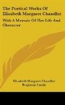 Elizabeth Chandler, Elizabeth Margaret Chandler - The Poetical Works of Elizabeth Margaret
