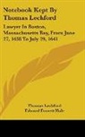 Edward Everett Hale, Thomas Lechford, J. Hammond Trumbull - Notebook Kept By Thomas Lechford: Lawyer