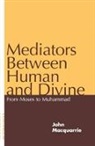 John Macquarrie - Mediators Between Human and Divine