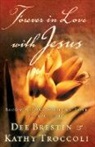 Dee Brestin, Thomas Nelson Publishers, Kathy Troccoli - Forever in Love With Jesus