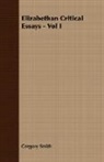 Gregory Smith - Elizabethan Critical Essays - Vol I
