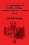 Hans Lietzmann - The Founding of the Church Universal - A