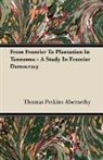 Thomas Pe Abernethy, Thomas Perkins Abernethy - From Frontier to Plantation in Tennessee