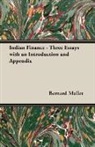 Bernard Mallet C. B, Bernard Mallet C B., Bernard Mallet - Indian Finance - Three Essays With an in
