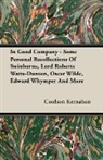 Coulson Kernahan - In Good Company - Some Personal Recollec