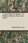 Ralph Waldo Trine - In Tune With the Infinite - Or Fullness