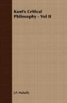 J. P. Mahaffy, J.p. Mahaffy - Kant's Critical Philosophy - Vol II