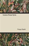 Freya Stark - Letters From Syria