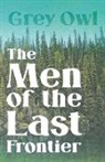 Grey Owl - The Men of the Last Frontier