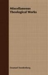 Emanuel Swedenborg - Miscellaneous Theological Works