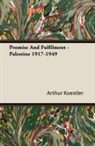 Arthur Koestler - Promise and Fulfilment - Palestine 1917-