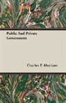 Charles E. Merriam, Charles Edward Merriam - Public and Private Government