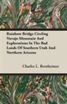 Charles Bernheimer, Charles L. Bernheimer - Rainbow Bridge Circling Navajo Mountain