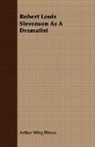 Arthur Wing Pinero, Arthur Wing Sir Pinero - Robert Louis Stevenson As a Dramatist