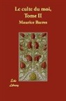 Maurice Barres, Maurice Barrs - Le Culte Du Moi, Tome II