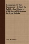 F. J. C. Hearnshaw - Democracy At the Crossways - A Study in
