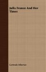 Gertrude Atherton, Gertrude Franklin Horn Atherton - Julia France and Her Times