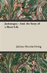 Juliana Horat Ewing, Juliana Horatia Ewing - Jackanapes - And, the Story of a Short L
