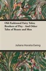 Juliana Horat Ewing, Juliana Horatia Ewing - Old-Fashioned Fairy Tales; Brothers of P