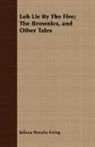 Juliana Horat Ewing, Juliana Horatia Ewing - Lob Lie By the Fire; the Brownies, and O
