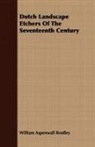 William Asp Bradley, William Aspenwall Bradley - Dutch Landscape Etchers of the Seventeen