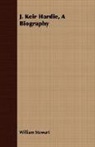 William Stewart - J. Keir Hardie, a Biography