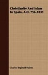 Charles Regi Haines, Charles Reginald Haines - Christianity and Islam in Spain, A.d. 75
