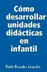 Be Rozados Couceiro, Belen Rozados Couceiro, Beln Rozados Couceiro - Cmo Desarrollar Unidades Didcticas En