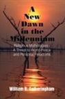 Willia Fotheringham, William B. Fotheringham - A New Dawn in the Millennium: Religious