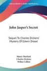 Wilkie Collins, Charles Dickens, Henry Morford - John Jasper's Secret: Sequel to Charles