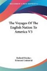Richard Hakluyt, Edmund Goldsmid - The Voyages of the English Nation to Ame