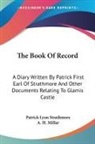 Patrick Strathmore, Patrick Lyon Strathmore, A. H. Millar - The Book of Record: A Diary Written By P